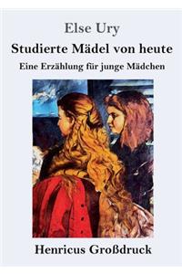 Studierte Mädel von heute (Großdruck)