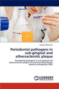 Periodontal pathogens in sub-gingival and atherosclerotic plaque