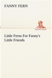 Little Ferns For Fanny's Little Friends