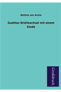 Goethes Briefwechsel Mit Einem Kinde