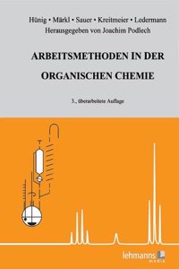 Arbeitsmethoden in der organischen Chemie: Mit Einfuhrungsprogramm