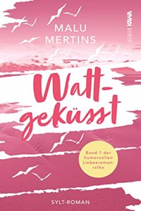 Wattgekusst: Ein Sylt-Roman (Band 1)