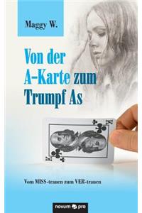 Von der A-Karte zum Trumpf As