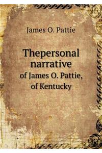 Thepersonal narrative of James O. Pattie, of Kentucky