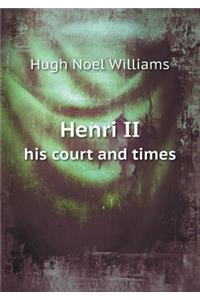 Henri II His Court and Times