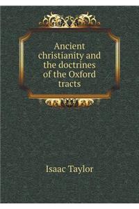 Ancient Christianity and the Doctrines of the Oxford Tracts