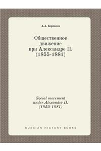 Social Movement Under Alexander II. (1855-1881)