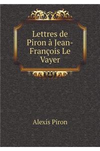 Lettres de Piron à Jean-François Le Vayer