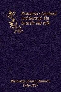 Pestalozzi's Lienhard und Gertrud. Ein buch fur das volk