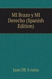 MI Brazo y MI Derecho (Spanish Edition)