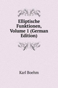 Elliptische Funktionen, Volume 1 (German Edition)