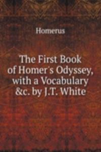 First Book of Homer's Odyssey, with a Vocabulary &c. by J.T. White