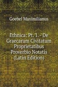 Ethnica: Pt. 1. - De Graecarum Civitatum Proprietatibus Proverbio Notatis (Latin Edition)