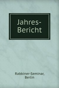 Jahres-Bericht Des Rabbiner-Seminars Zu Berlin (German Edition)