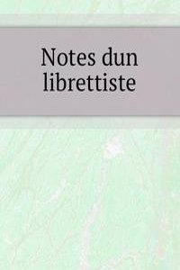 Notes dun librettiste
