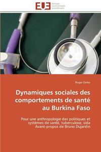 Dynamiques Sociales Des Comportements de Sant� Au Burkina Faso