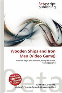 Wooden Ships and Iron Men (Video Game)