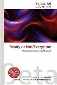 Ready or Not/Everytime