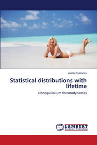 Statistical distributions with lifetime
