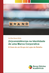 (In)consistências na Identidade de uma Marca Corporativa