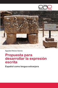 Propuesta para desarrollar la expresión escrita