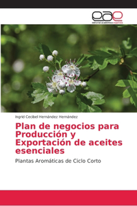 Plan de negocios para Producción y Exportación de aceites esenciales