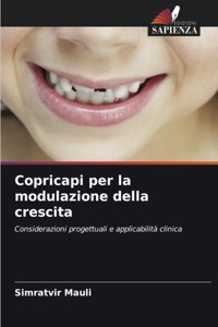 Copricapi per la modulazione della crescita