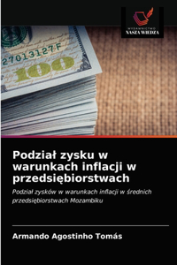 Podzial zysku w warunkach inflacji w przedsiębiorstwach