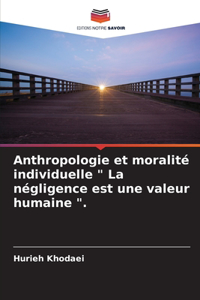 Anthropologie et moralité individuelle 