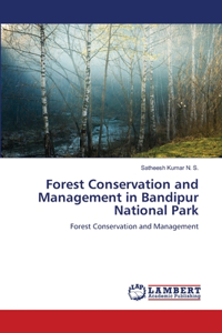 Forest Conservation and Management in Bandipur National Park