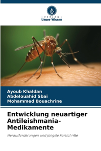 Entwicklung neuartiger Antileishmania-Medikamente