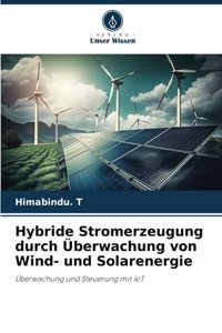 Hybride Stromerzeugung durch Überwachung von Wind- und Solarenergie