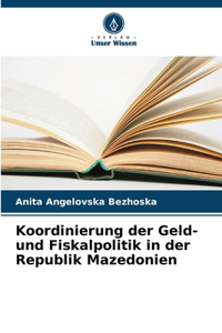 Koordinierung der Geld- und Fiskalpolitik in der Republik Mazedonien