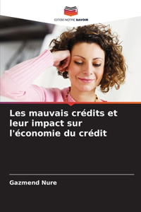 Les mauvais crédits et leur impact sur l'économie du crédit