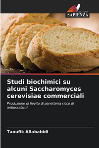 Studi biochimici su alcuni Saccharomyces cerevisiae commerciali