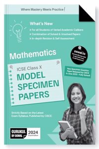 Gurukul Mathematics Model Specimen Papers for ICSE Class 10 Board Exam 2024 : Fully Solved New SQP Pattern June 2023, Solved & Unsolved Papers, Latest Board Syllabus