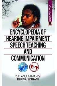 ENCYCLOPEDIA OF HEARING IMPAIRMENT,SPEECH TEACHING AND COMMUNICATION