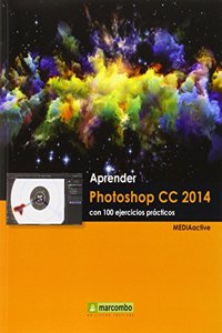 Aprender Photoshop CC 2014 con 100 ejercicios practicos