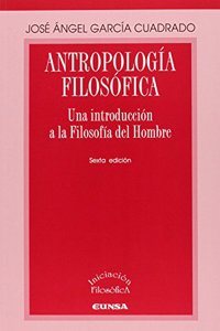Antropologia filosofica: Una introduccion a la Filosofia del Hombre