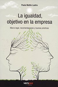 La igualdad, objetivo en la empresa: Marcol legal, recomendaciones y buenas practicas