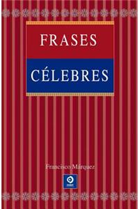 Frases Celebres = Famous Phrases