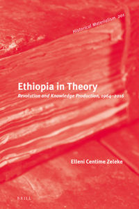 Ethiopia in Theory: Revolution and Knowledge Production, 1964-2016