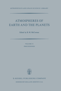 Atmospheres of Earth and the Planets: Proceedings of the Summer Advanced Study Institute, Held at the University of Liège, Belgium, July 29--August 9, 1974