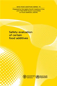 Safety Evaluation of Certain Food Additives