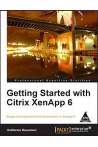 Getting Started With Citrix XenApp 6