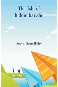 The Tale of Kiddie Katydid