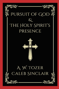 Pursuit of God and The Holy Spirit's Presence