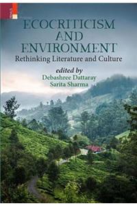 Ecocriticism and Environment: Rethinking Literature and Culture