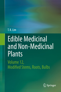 Edible Medicinal and Non-Medicinal Plants, Volume 10