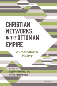 Christian Networks in the Ottoman Empire